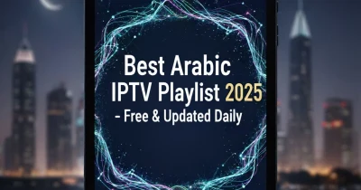 Best Arabic IPTV M3U Playlist 2025 – Free & Updated Daily